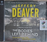 The Bodies Left Behind written by Jeffrey Deaver performed by Lorelei King on Audio CD (Abridged)